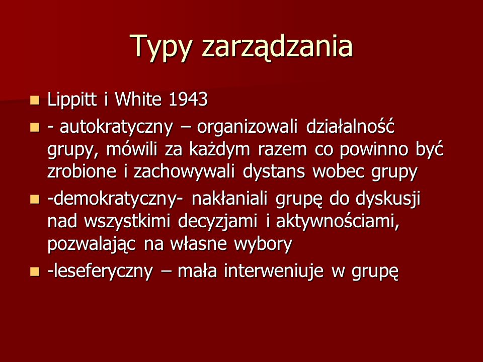 Typy zarządzania Lippitt i White 1943