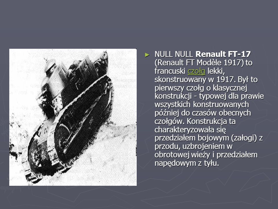 NULL NULL Renault FT-17 (Renault FT Modèle 1917) to francuski czołg lekki, skonstruowany w 1917.