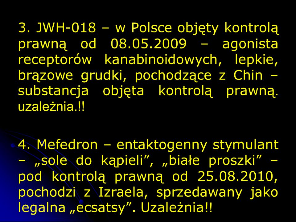 3. JWH-018 – w Polsce objęty kontrolą prawną od