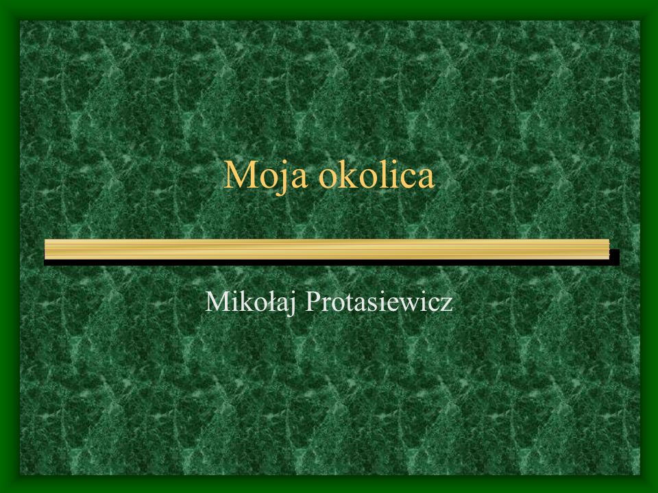 Moja okolica Mikołaj Protasiewicz