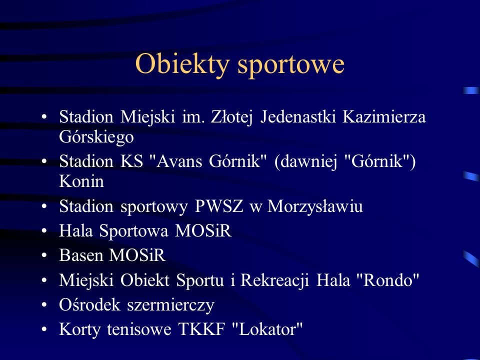 Obiekty sportowe Stadion Miejski im. Złotej Jedenastki Kazimierza Górskiego. Stadion KS Avans Górnik (dawniej Górnik ) Konin.