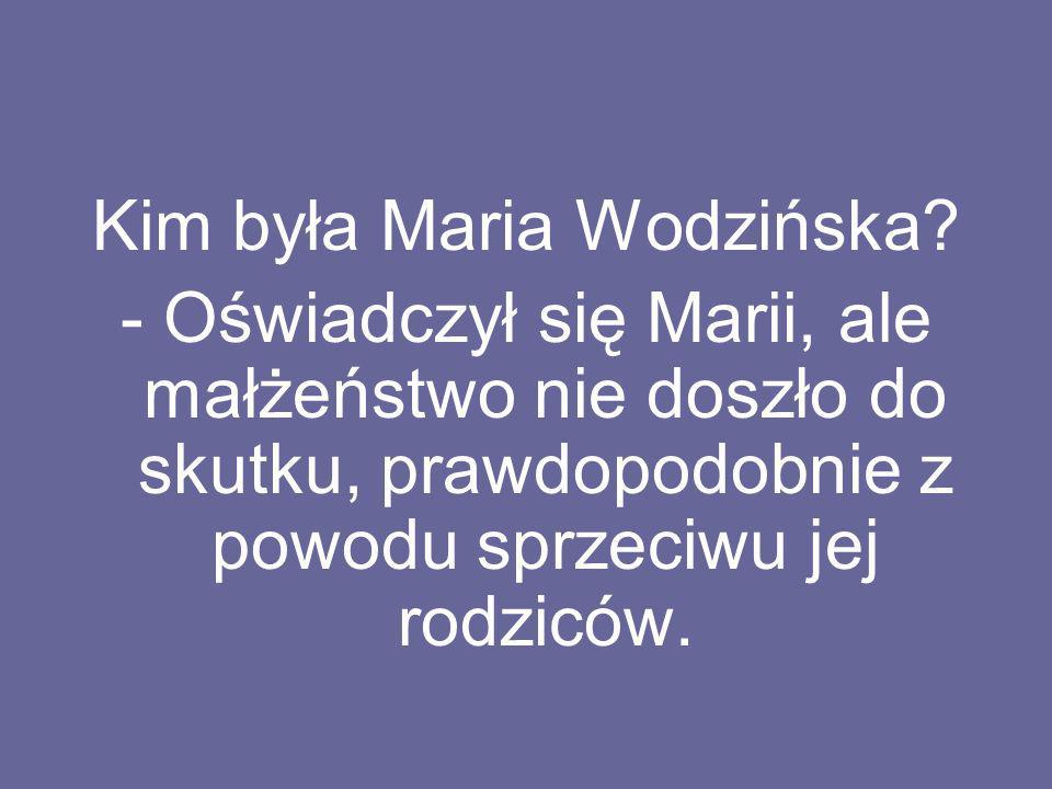 Kim była Maria Wodzińska
