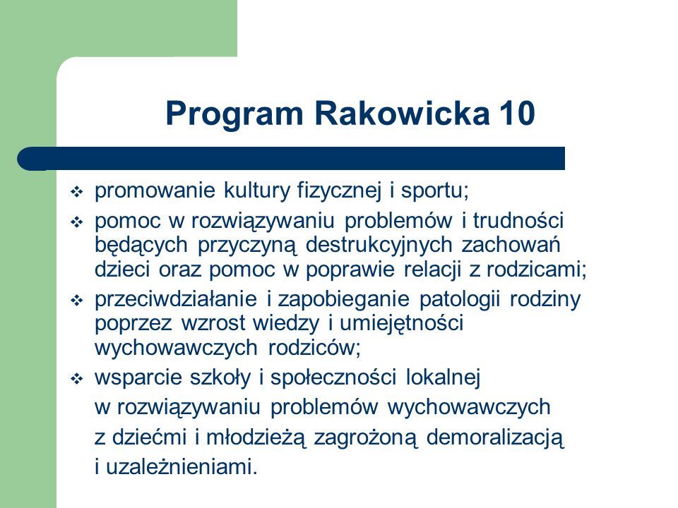 Program Rakowicka 10 promowanie kultury fizycznej i sportu;