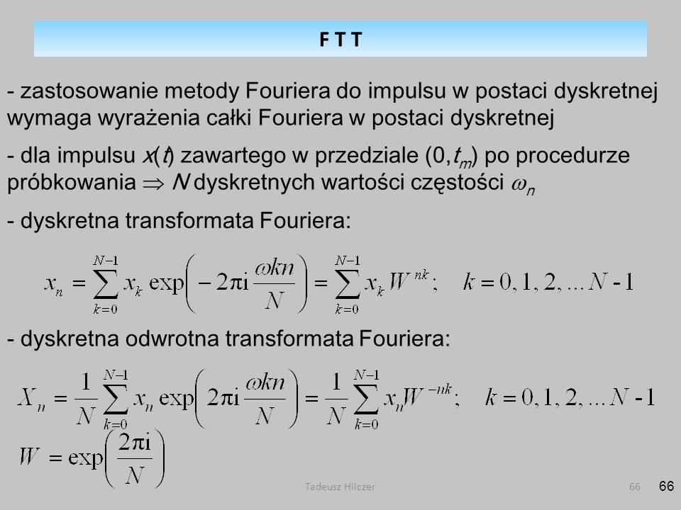 - dyskretna transformata Fouriera: