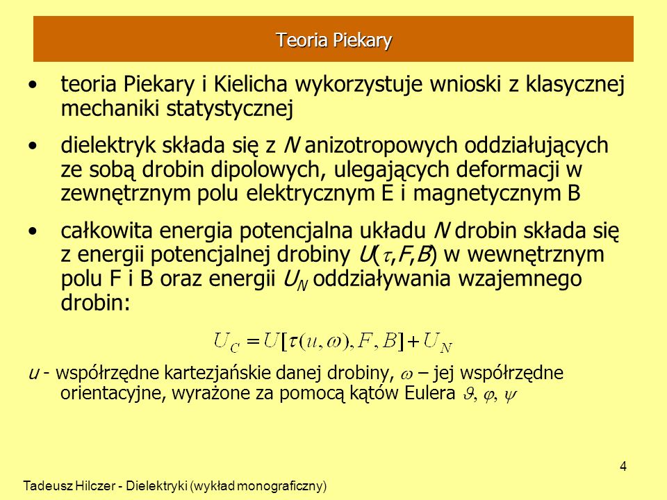 Teoria Piekary teoria Piekary i Kielicha wykorzystuje wnioski z klasycznej mechaniki statystycznej.