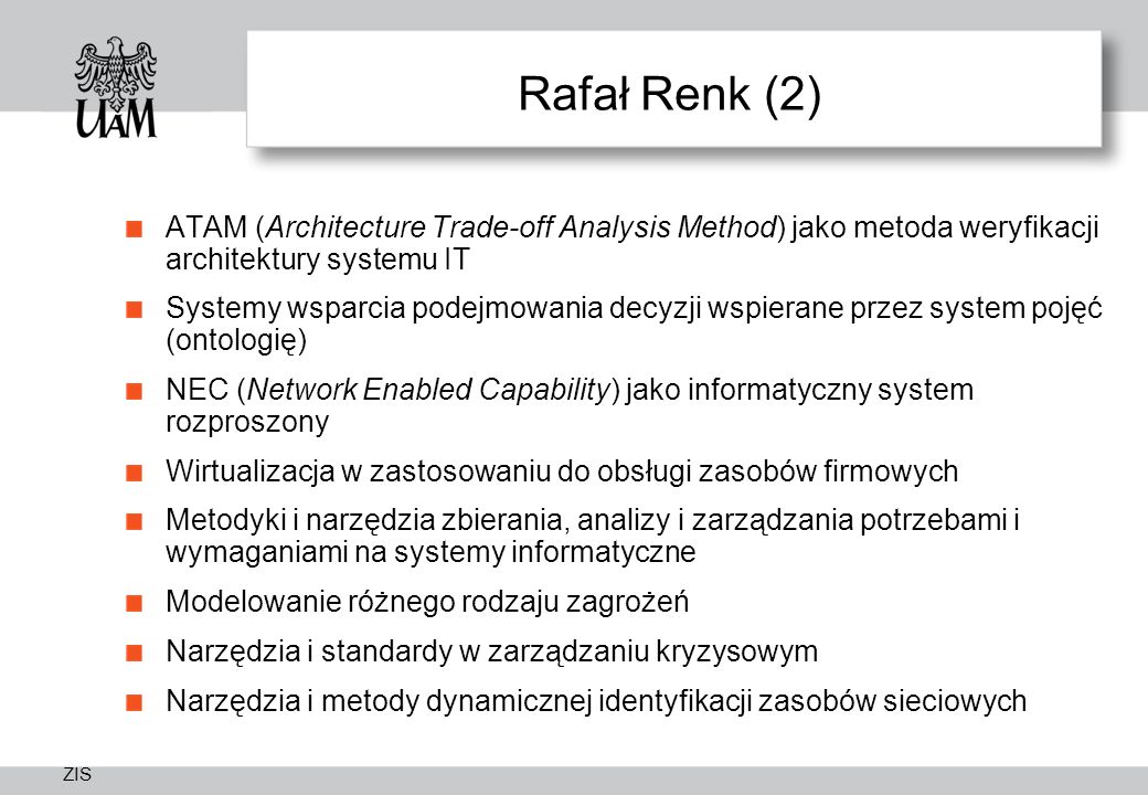 Rafał Renk (2) ATAM (Architecture Trade-off Analysis Method) jako metoda weryfikacji architektury systemu IT.