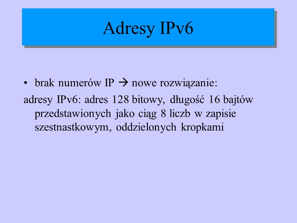 Adresy IPv6 brak numerów IP  nowe rozwiązanie: