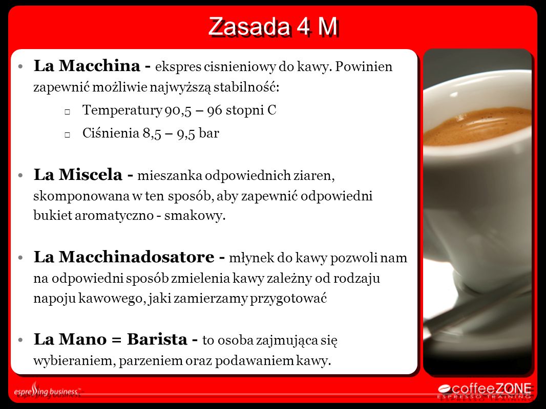 Zasada 4 M La Macchina - ekspres cisnieniowy do kawy. Powinien zapewnić możliwie najwyższą stabilność: