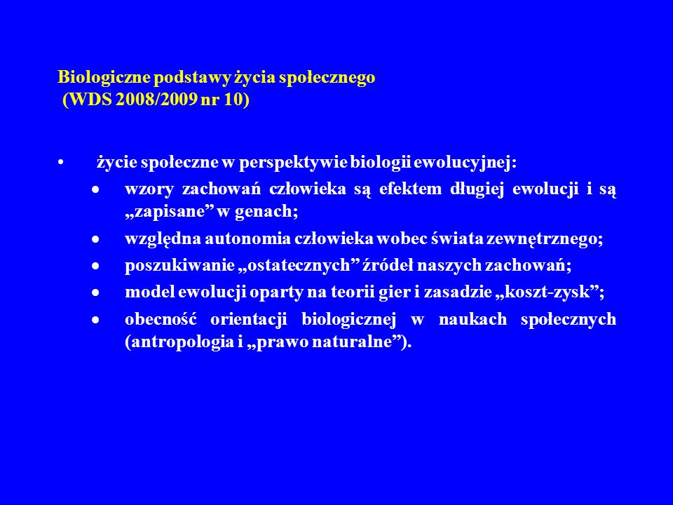 Biologiczne podstawy życia społecznego (WDS 2008/2009 nr 10)