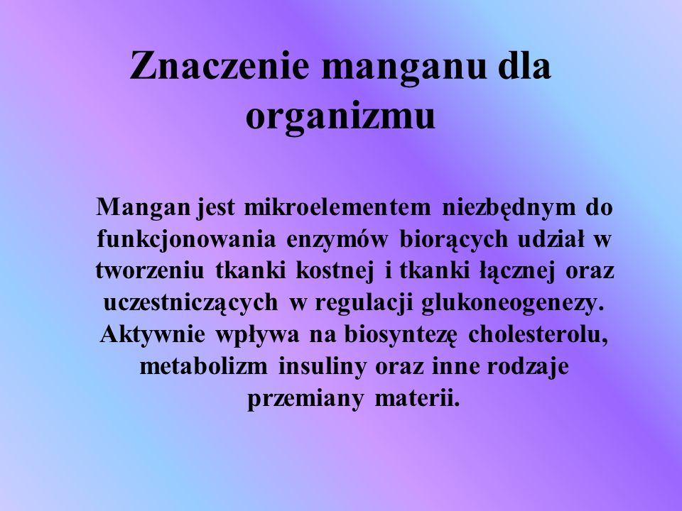 Znaczenie manganu dla organizmu