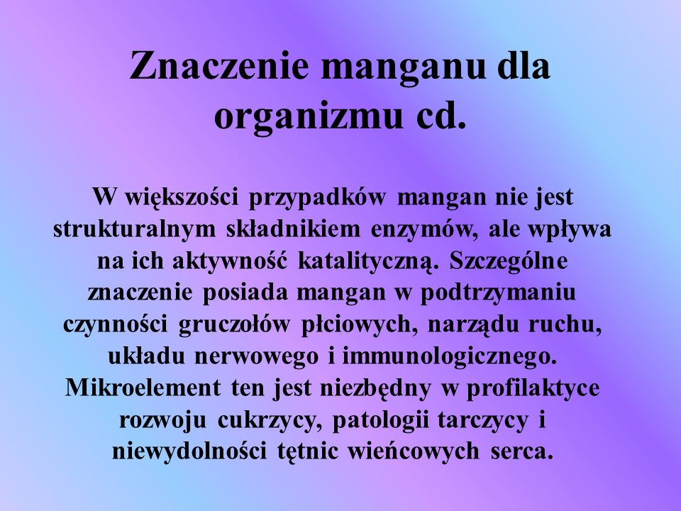 Znaczenie manganu dla organizmu cd.