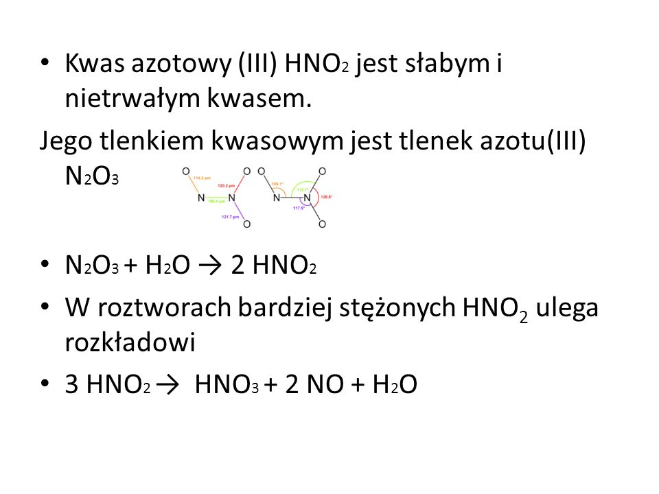 Kwas azotowy (III) HNO2 jest słabym i nietrwałym kwasem.