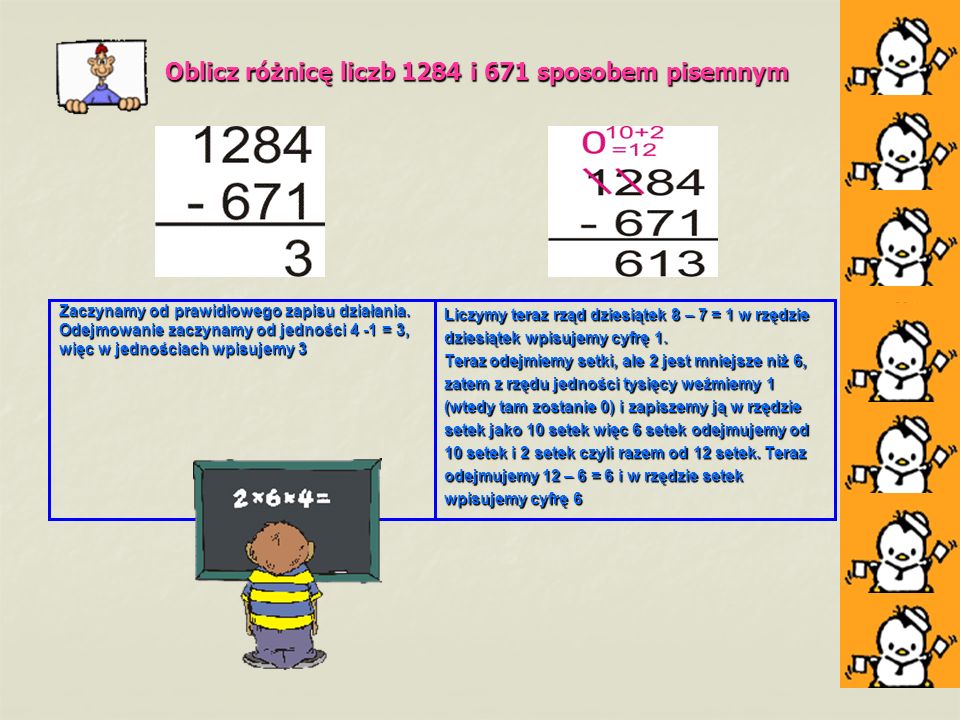 Oblicz różnicę liczb 1284 i 671 sposobem pisemnym