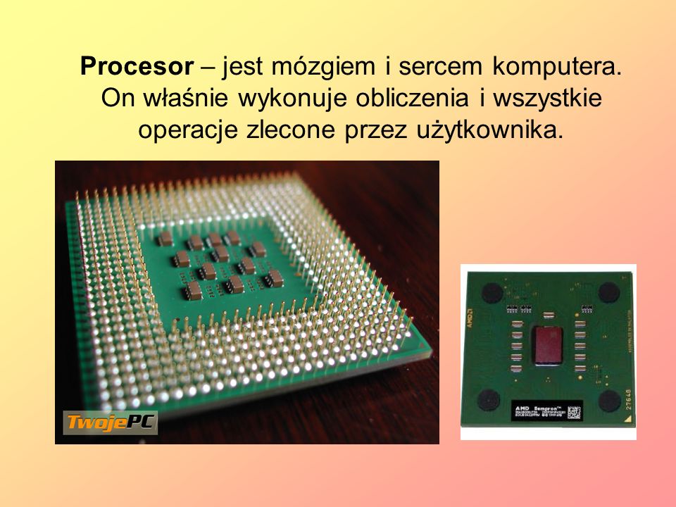 Procesor – jest mózgiem i sercem komputera
