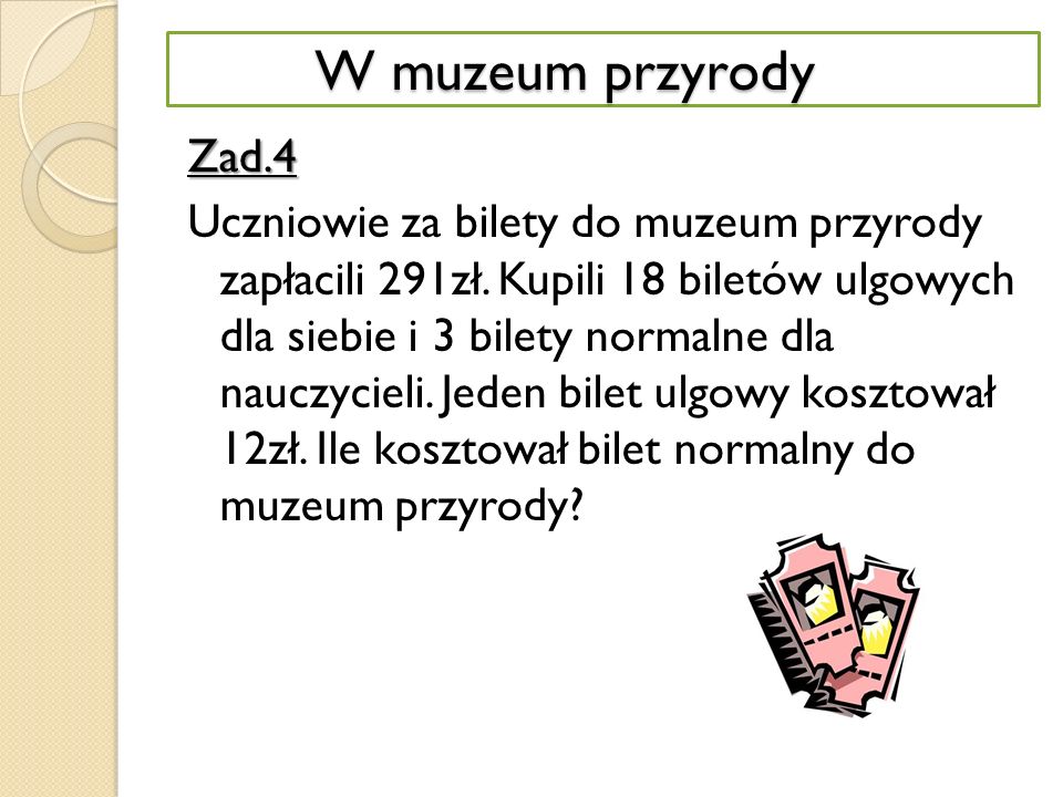 W muzeum przyrody W MUZEUM PRZYRODY Zad.4