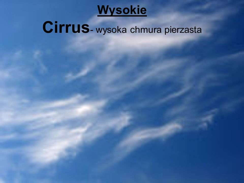 Wysokie Cirrus- wysoka chmura pierzasta