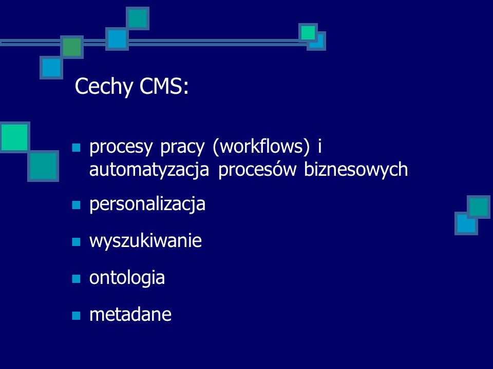 Cechy CMS: procesy pracy (workflows) i automatyzacja procesów biznesowych. personalizacja. wyszukiwanie.