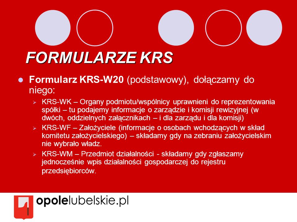 FORMULARZE KRS Formularz KRS-W20 (podstawowy), dołączamy do niego: