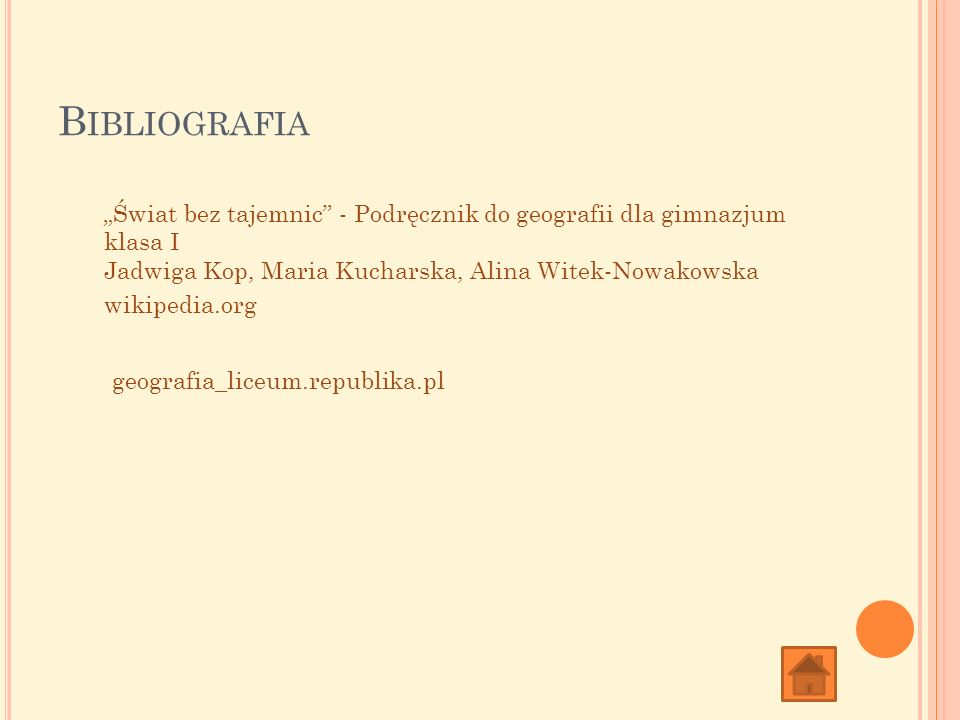 Bibliografia „Świat bez tajemnic - Podręcznik do geografii dla gimnazjum klasa I. Jadwiga Kop, Maria Kucharska, Alina Witek-Nowakowska.
