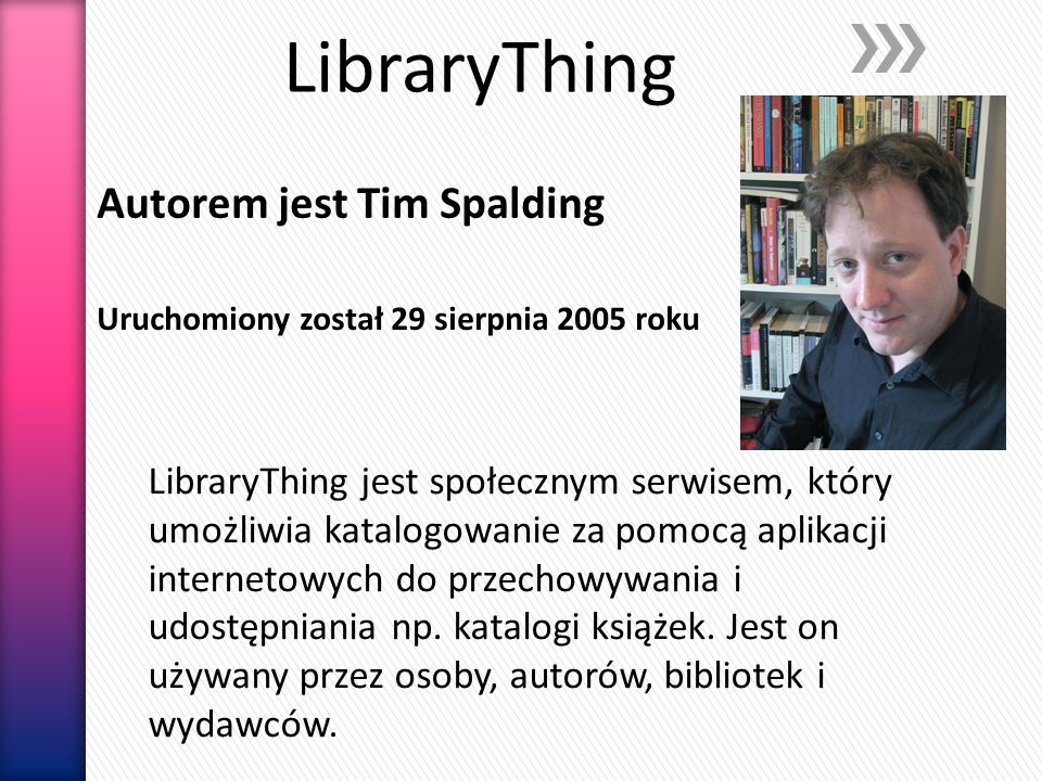 LibraryThing Autorem jest Tim Spalding