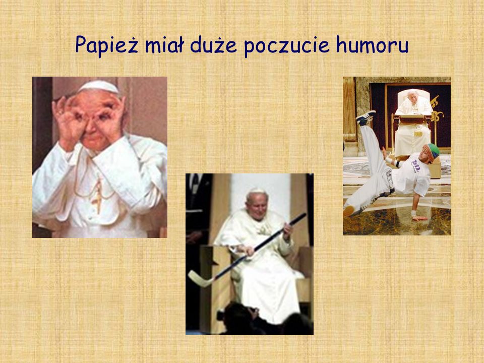 Papież miał duże poczucie humoru