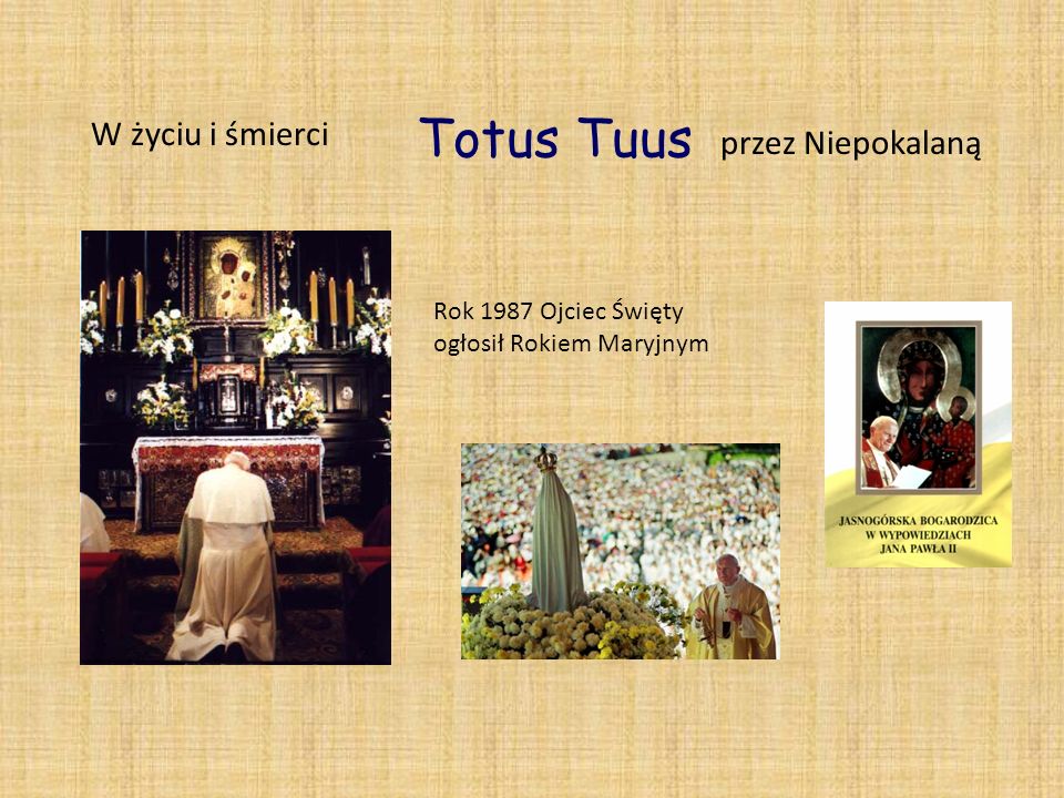 Totus Tuus W życiu i śmierci przez Niepokalaną Rok 1987 Ojciec Święty