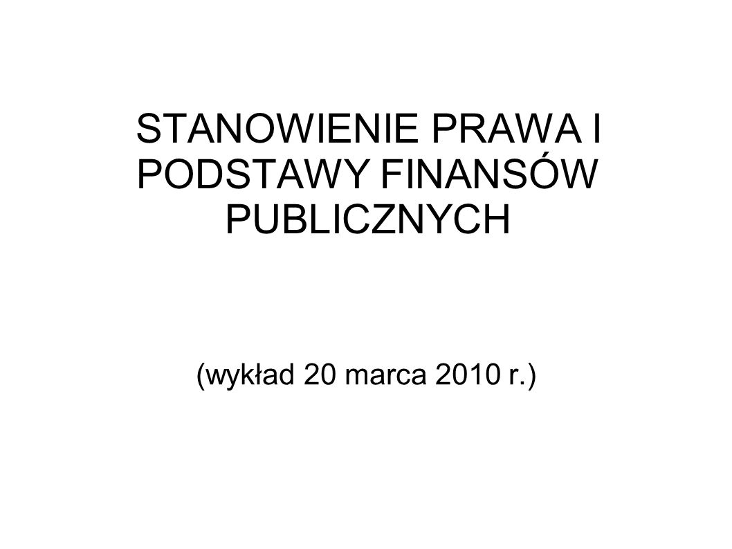 STANOWIENIE PRAWA I PODSTAWY FINANSÓW PUBLICZNYCH - Ppt Pobierz