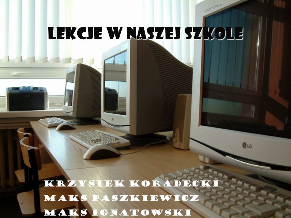 Lekcje w naszej szkole Krzysiek Koradecki Maks Paszkiewicz