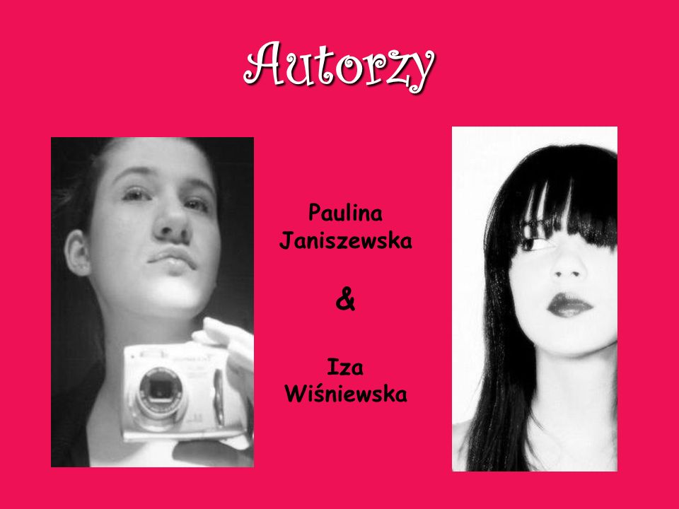 Autorzy Paulina Janiszewska & Iza Wiśniewska