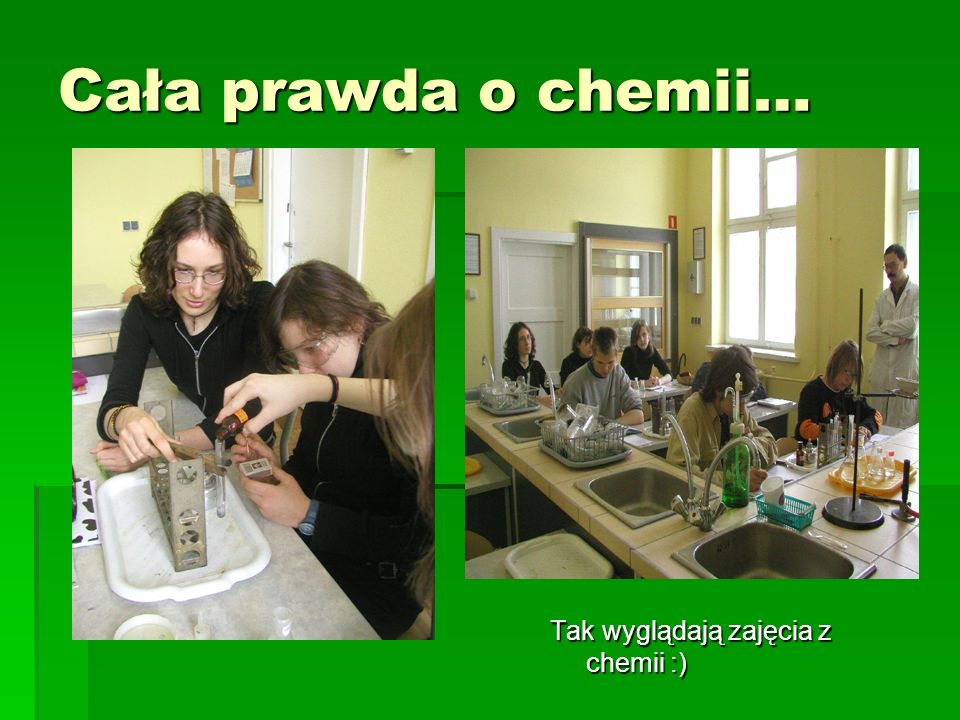 Cała prawda o chemii… Tak wyglądają zajęcia z chemii :)