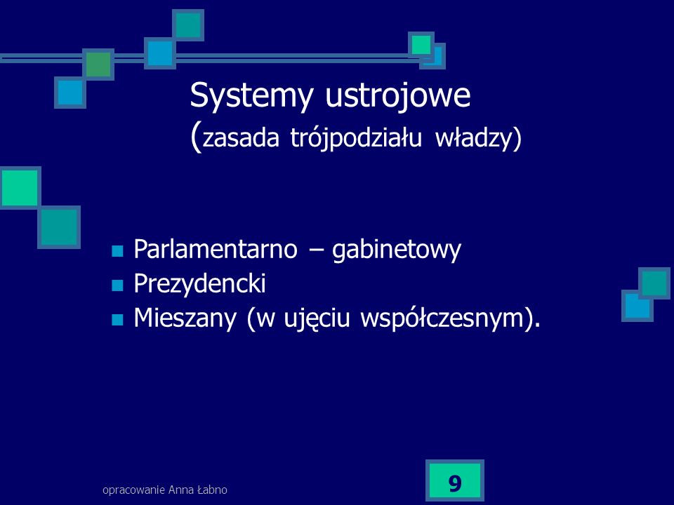 Systemy ustrojowe (zasada trójpodziału władzy)