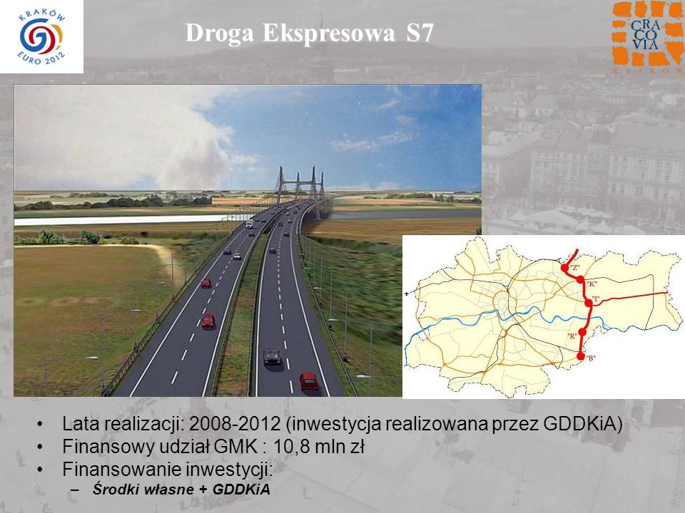 Droga Ekspresowa S7 Lata realizacji: (inwestycja realizowana przez GDDKiA) Finansowy udział GMK : 10,8 mln zł.