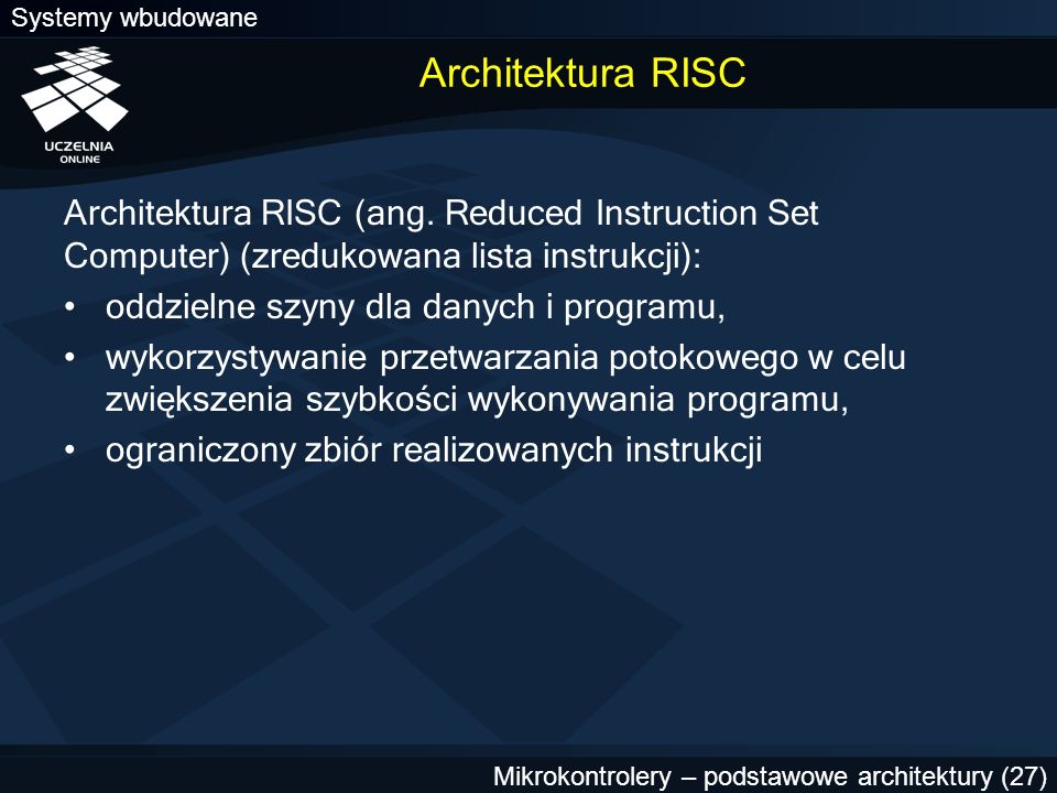 Architektura RISC Architektura RISC (ang. Reduced Instruction Set Computer) (zredukowana lista instrukcji):