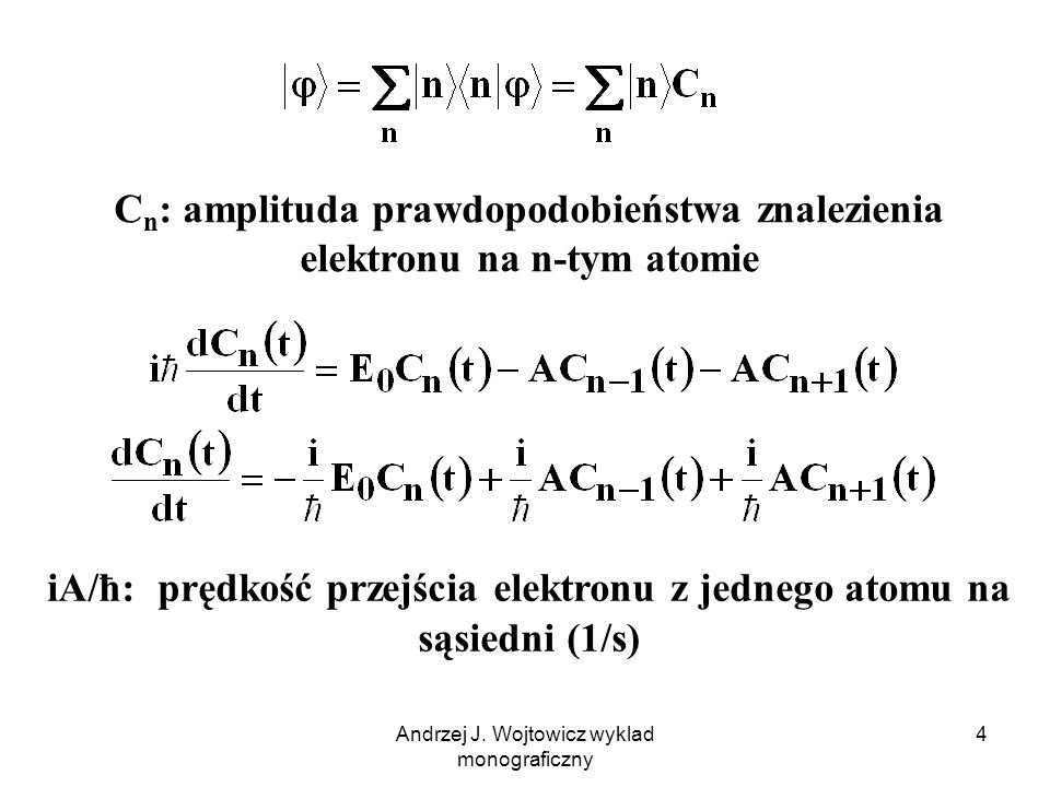 Cn: amplituda prawdopodobieństwa znalezienia elektronu na n-tym atomie