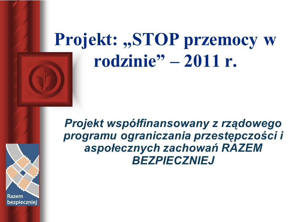 Projekt: „STOP przemocy w rodzinie – 2011 r.