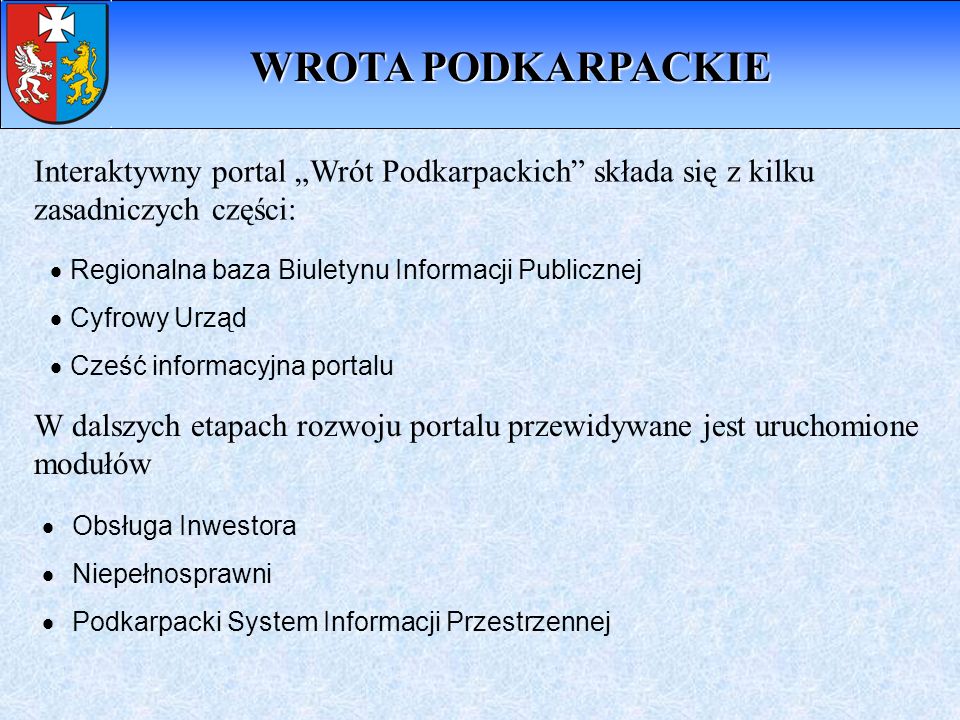 WROTA PODKARPACKIE Interaktywny portal „Wrót Podkarpackich składa się z kilku zasadniczych części: