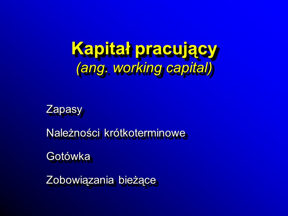 Kapitał pracujący (ang. working capital)