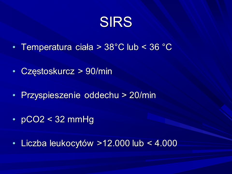 SIRS Temperatura ciała > 38°C lub < 36 °C
