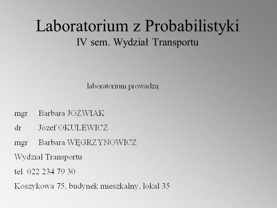 Laboratorium z Probabilistyki IV sem. Wydział Transportu