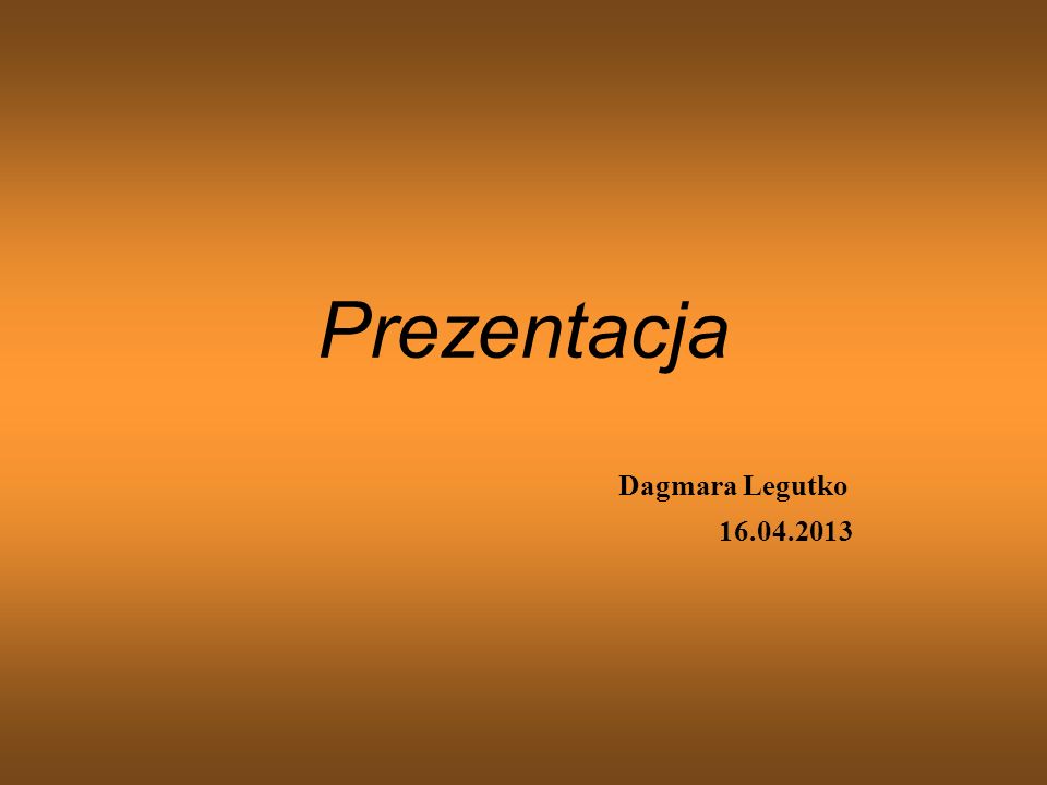 Prezentacja Dagmara Legutko