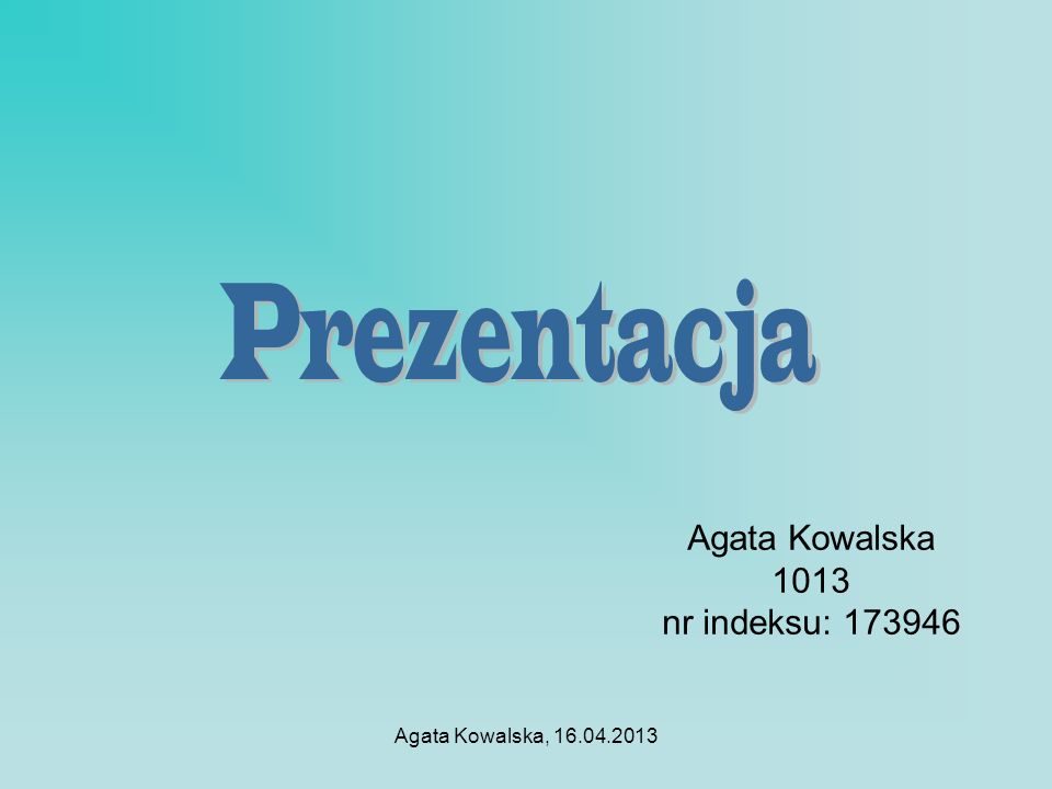 Agata Kowalska 1013 nr indeksu: