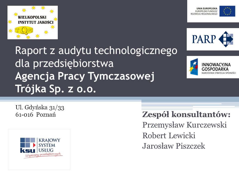 Raport z audytu technologicznego dla przedsiębiorstwa Agencja Pracy Tymczasowej Trójka Sp. z o.o.
