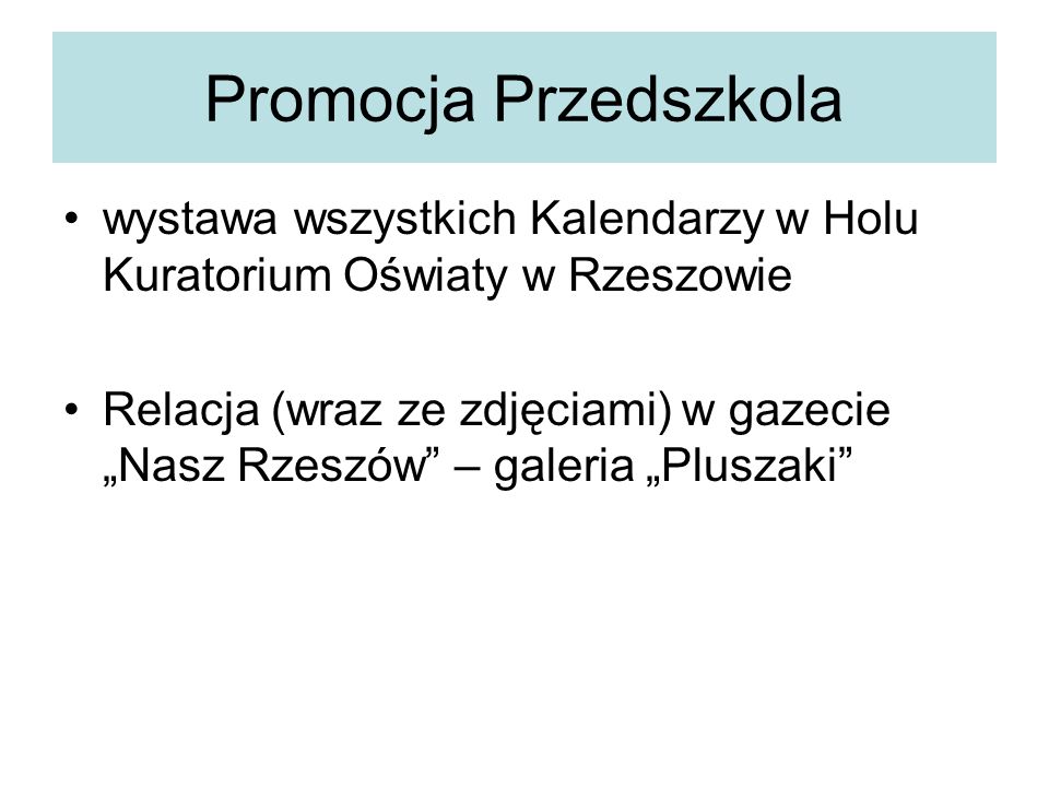 Promocja Przedszkola wystawa wszystkich Kalendarzy w Holu Kuratorium Oświaty w Rzeszowie.