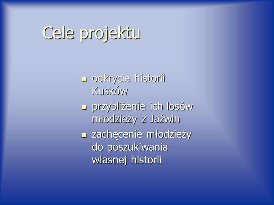 Cele projektu odkrycie historii Kusków