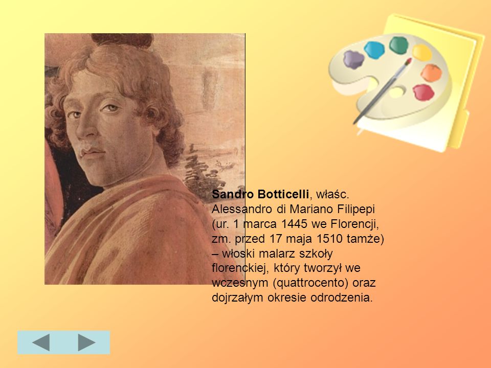 Sandro Botticelli, właśc. Alessandro di Mariano Filipepi (ur