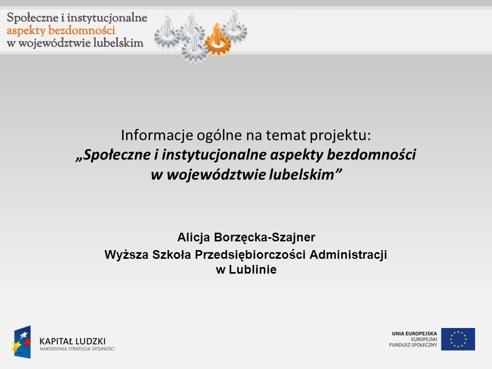 Informacje ogólne na temat projektu: „Społeczne i instytucjonalne aspekty bezdomności w województwie lubelskim