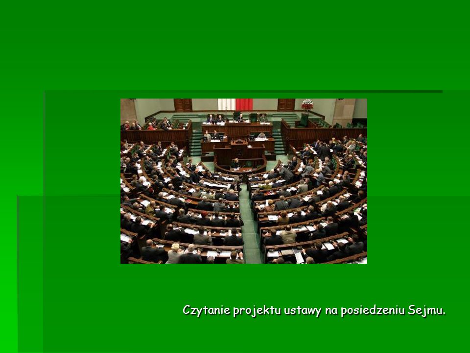 Czytanie projektu ustawy na posiedzeniu Sejmu.