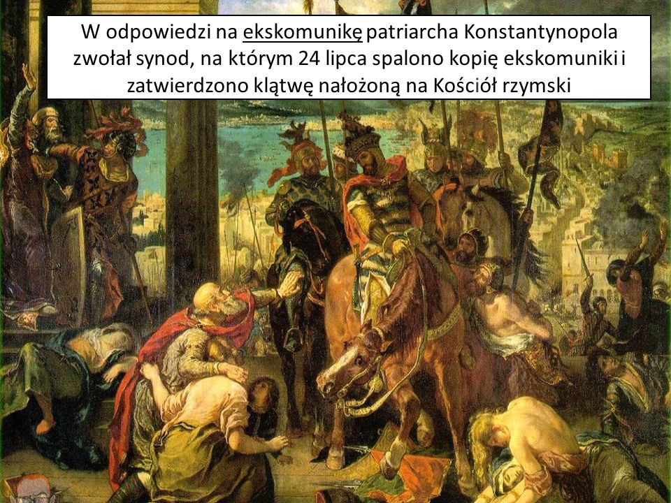 W odpowiedzi na ekskomunikę patriarcha Konstantynopola zwołał synod, na którym 24 lipca spalono kopię ekskomuniki i zatwierdzono klątwę nałożoną na Kościół rzymski