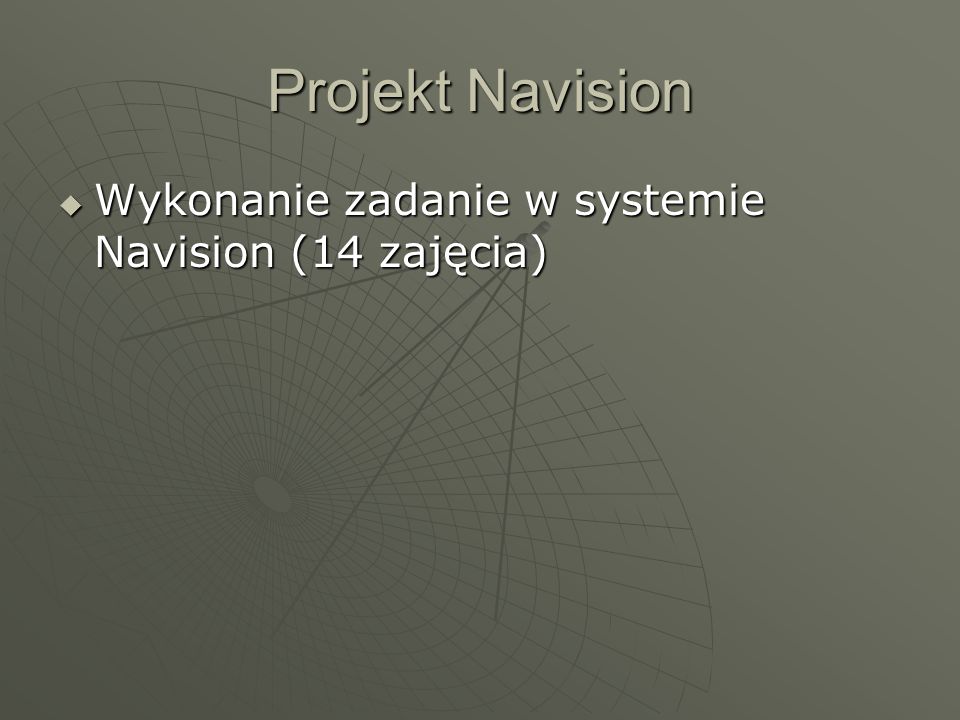 Projekt Navision Wykonanie zadanie w systemie Navision (14 zajęcia)
