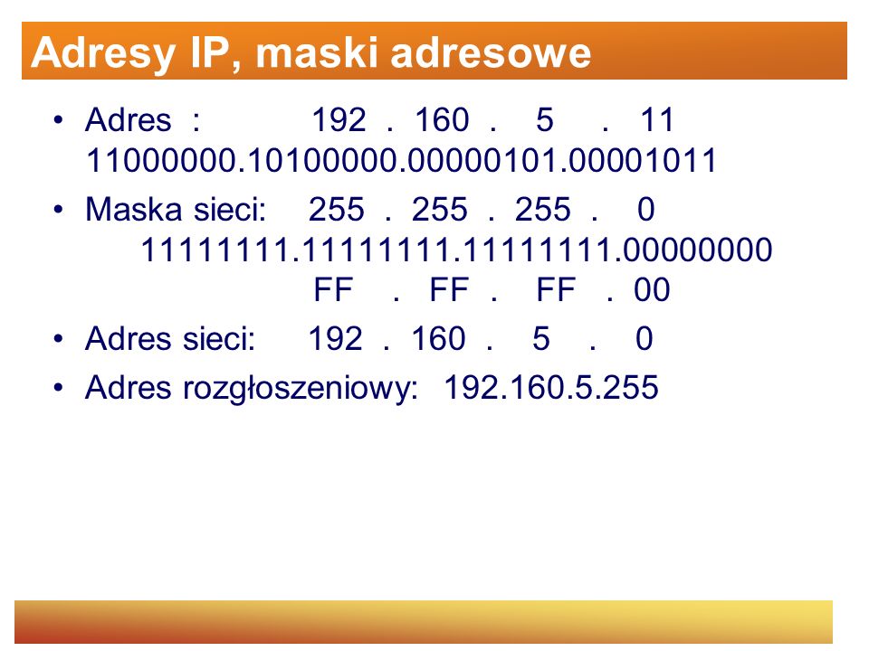Adresy IP, maski adresowe